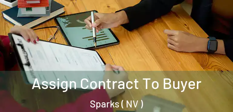 Assign Contract To Buyer Sparks ( NV )