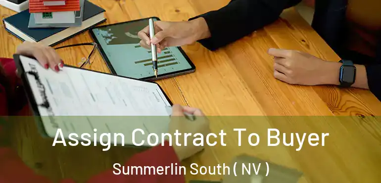 Assign Contract To Buyer Summerlin South ( NV )
