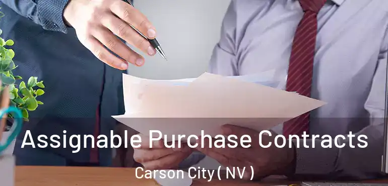 Assignable Purchase Contracts Carson City ( NV )
