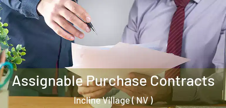 Assignable Purchase Contracts Incline Village ( NV )