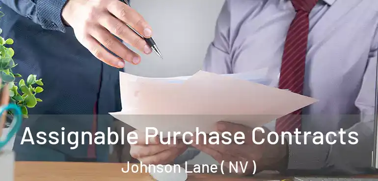 Assignable Purchase Contracts Johnson Lane ( NV )