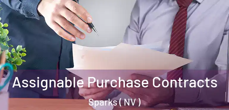 Assignable Purchase Contracts Sparks ( NV )