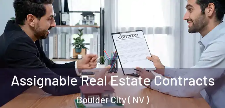 Assignable Real Estate Contracts Boulder City ( NV )