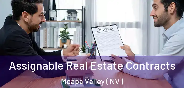 Assignable Real Estate Contracts Moapa Valley ( NV )
