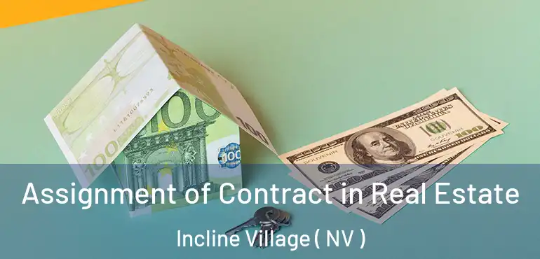 Assignment of Contract in Real Estate Incline Village ( NV )