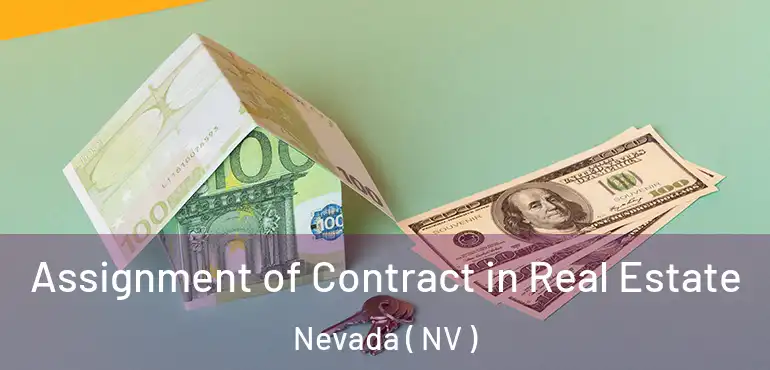 Assignment of Contract in Real Estate Nevada ( NV )