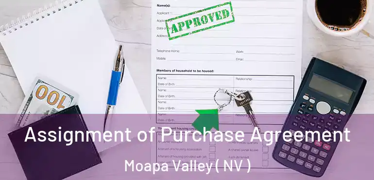 Assignment of Purchase Agreement Moapa Valley ( NV )