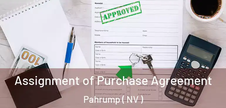Assignment of Purchase Agreement Pahrump ( NV )