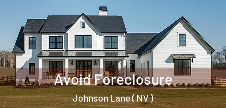Avoid Foreclosure Johnson Lane ( NV )