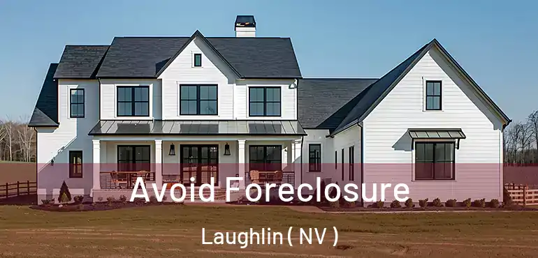 Avoid Foreclosure Laughlin ( NV )