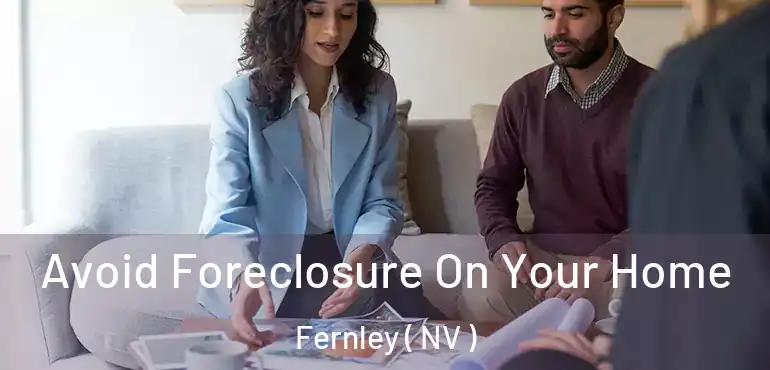 Avoid Foreclosure On Your Home Fernley ( NV )