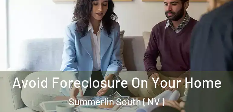  Avoid Foreclosure On Your Home Summerlin South ( NV )