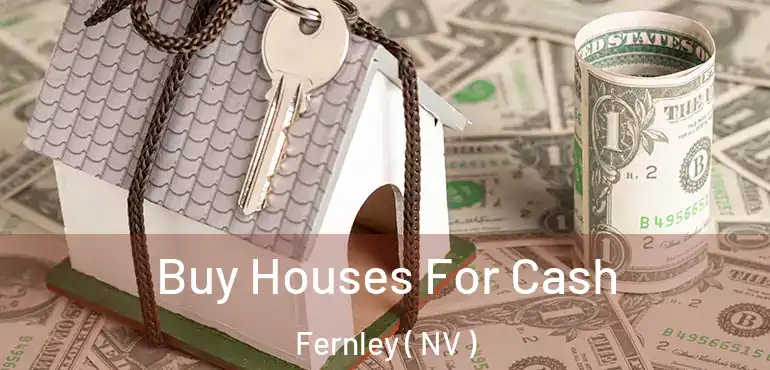 Buy Houses For Cash Fernley ( NV )