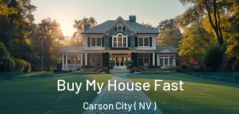 Buy My House Fast Carson City ( NV )