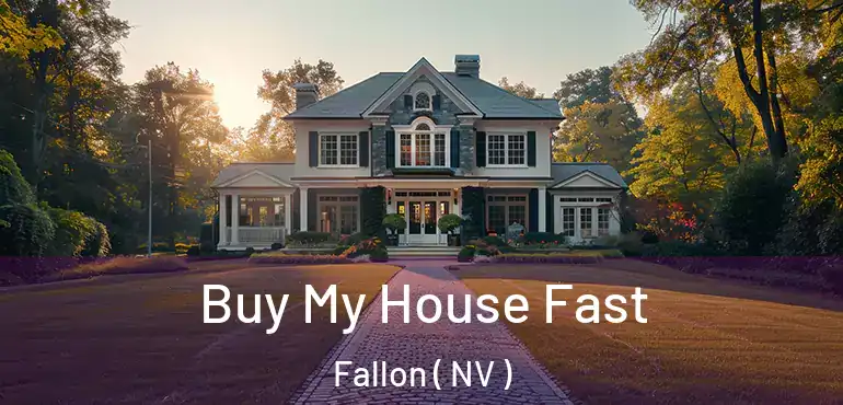 Buy My House Fast Fallon ( NV )