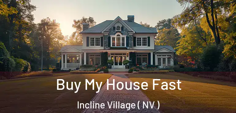 Buy My House Fast Incline Village ( NV )