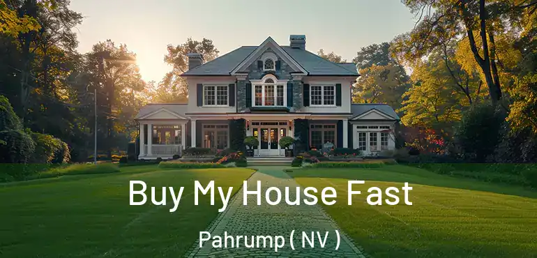 Buy My House Fast Pahrump ( NV )