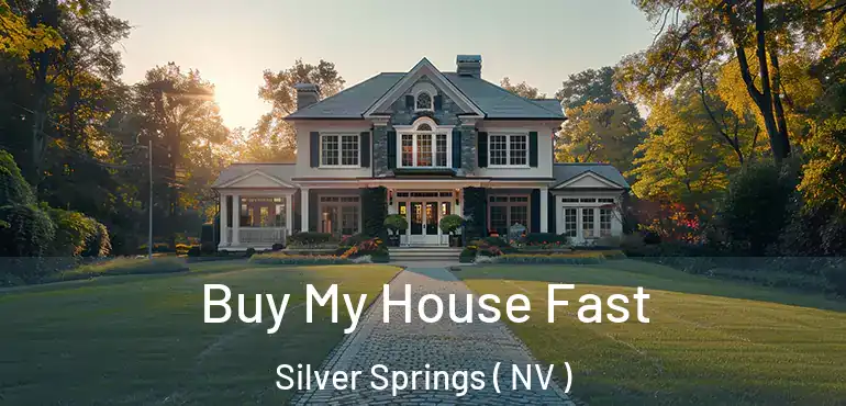 Buy My House Fast Silver Springs ( NV )
