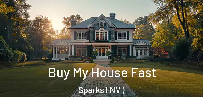 Buy My House Fast Sparks ( NV )
