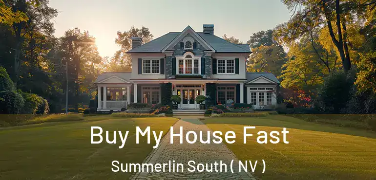 Buy My House Fast Summerlin South ( NV )