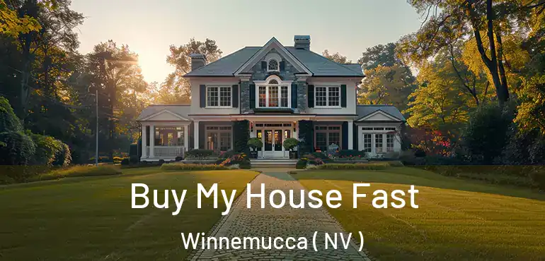 Buy My House Fast Winnemucca ( NV )
