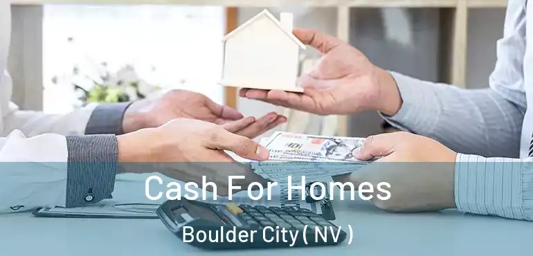  Cash For Homes Boulder City ( NV )