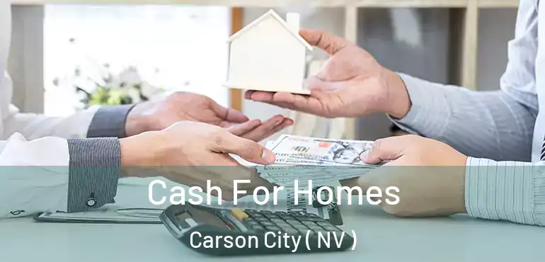 Cash For Homes Carson City ( NV )