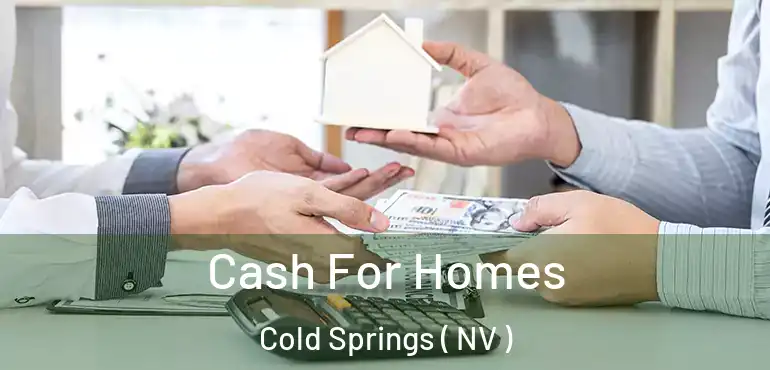 Cash For Homes Cold Springs ( NV )