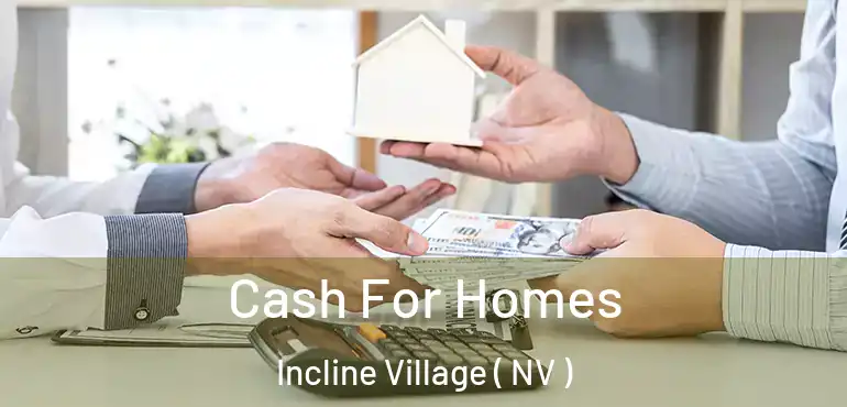 Cash For Homes Incline Village ( NV )
