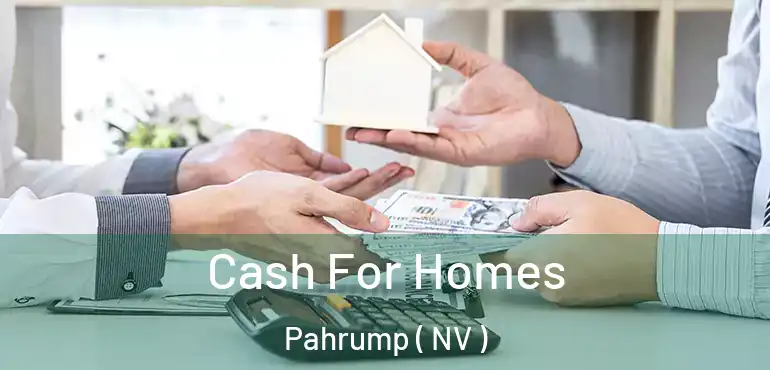 Cash For Homes Pahrump ( NV )