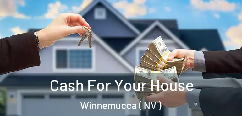 Cash For Your House Winnemucca ( NV )