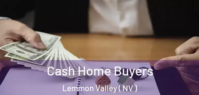 Cash Home Buyers Lemmon Valley ( NV )