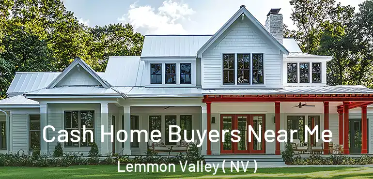 Cash Home Buyers Near Me Lemmon Valley ( NV )