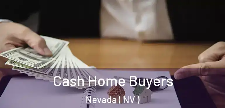 Cash Home Buyers Nevada ( NV )