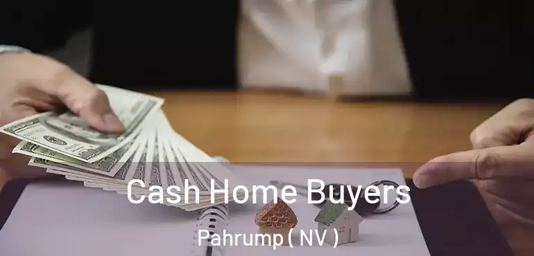 Cash Home Buyers Pahrump ( NV )