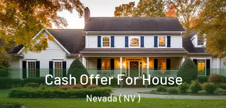 Cash Offer For House Nevada ( NV )