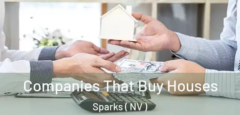 Companies That Buy Houses Sparks ( NV )