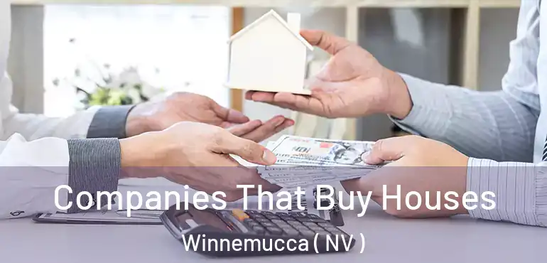 Companies That Buy Houses Winnemucca ( NV )