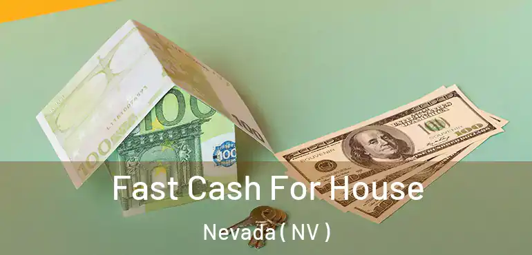 Fast Cash For House Nevada ( NV )