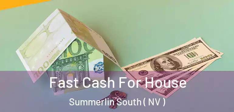 Fast Cash For House Summerlin South ( NV )