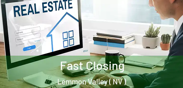 Fast Closing Lemmon Valley ( NV )