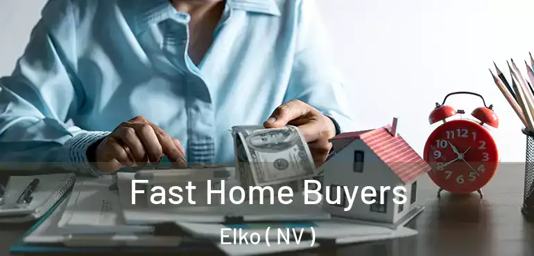 Fast Home Buyers Elko ( NV )