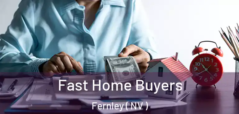 Fast Home Buyers Fernley ( NV )