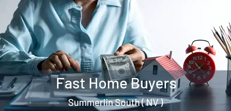 Fast Home Buyers Summerlin South ( NV )