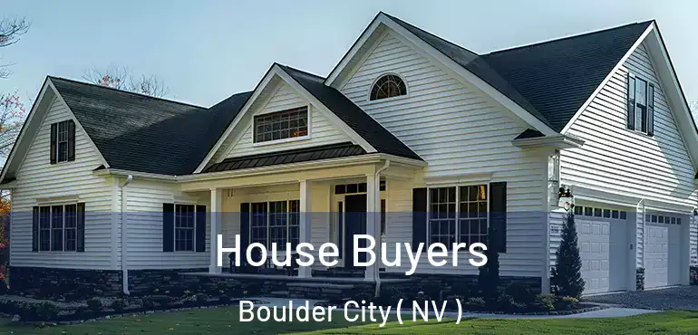 House Buyers Boulder City ( NV )