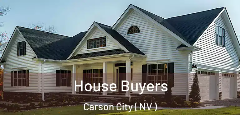 House Buyers Carson City ( NV )