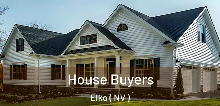 House Buyers Elko ( NV )