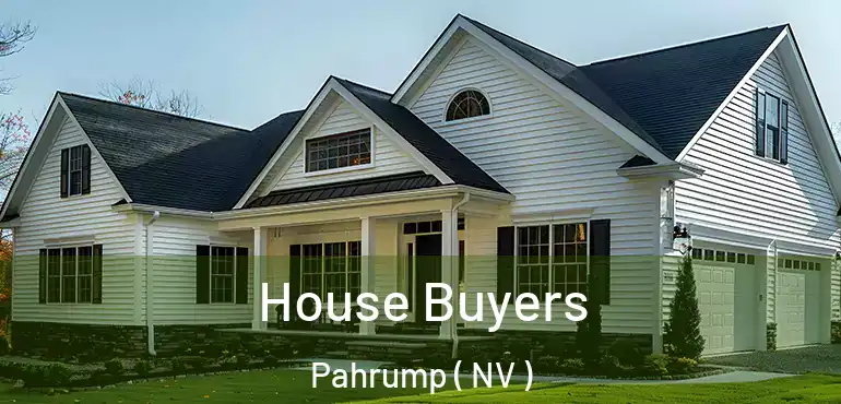 House Buyers Pahrump ( NV )