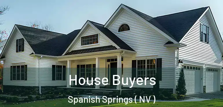 House Buyers Spanish Springs ( NV )