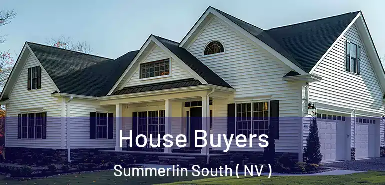 House Buyers Summerlin South ( NV )